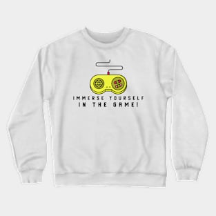 Immerse Yourself In The Game! Crewneck Sweatshirt